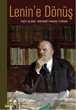 Lenin'e Dönüş - Mehmet İnanç Turan - Ütopya Yayınevi