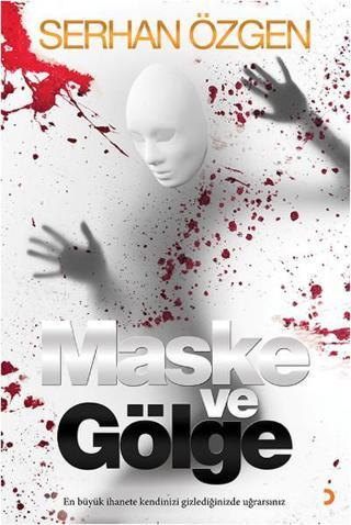 Maske ve Gölge - Serhan Özgen - Cinius Yayınevi
