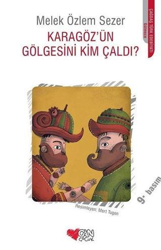Karagöz'ün Gölgesini Kim Çaldı? - Melek Özlem Sezer - Can Çocuk Yayınları