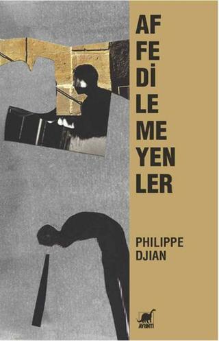 Affedilmeyenler - Philippe Djian - Ayrıntı Yayınları