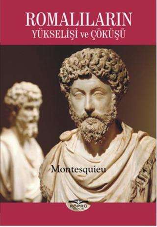 Romalıların Yükselişi ve Çöküşü - Montesquieu  - Köprü Kitapları