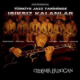 Özdemir Erdoğan Yapım Türkiye Jazz Tarihinde Işıksız Kalanlar Plak