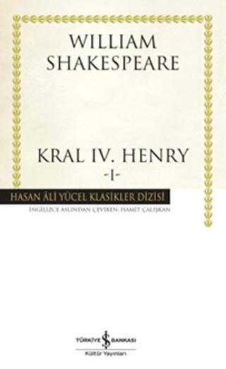 Kral IV. Henry-1 - Hasan Ali Yücel Klasikleri - William Shakespeare - İş Bankası Kültür Yayınları