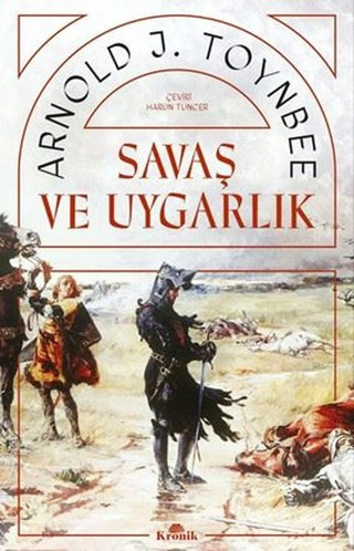 Savaş ve Uygarlık - Kronik Kitap