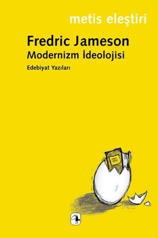 Modernizm İdeolojisi - Fredric Jameson - Metis Yayınları