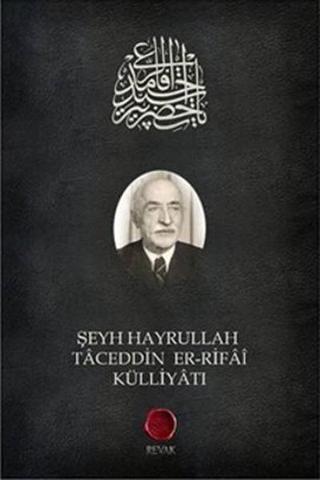 Şeyh Hayrullah Taceddin er-Rifai Külliyatı - Selami Şimşek - Revak Kitabevi