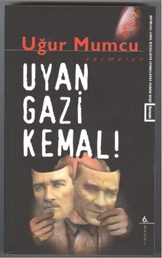 Uyan Gazi Kemal - Uğur Mumcu - UM:AG Araştımacı Gazetecilik Vakfı