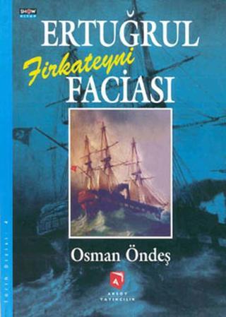 Ertuğrul Fırkateni Faciası Osman Öndeş Aksoy Yayıncılık