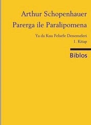 Parerga ile Paralipomena - Arthur Schopenhauer - Biblos
