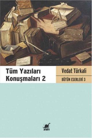 Tüm Yazıları Konuşmaları 2 - Vedat Türkali Bütün Eserleri 3 - Vedat Türkali - Ayrıntı Yayınları