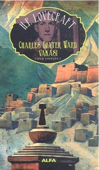 Charles Dexter Ward Vakası - Howard Phillips Lovecraft - Alfa Yayıncılık