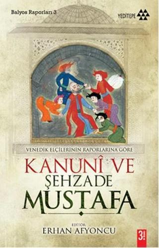 Kanuni ve Şehzade Mustafa - Domenico Trevisano - Yeditepe Yayınevi