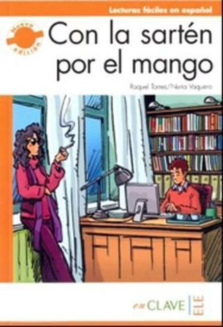 Con la Sarten por el Mango (LFEE Nivel-3) B2 İspanyolca Okuma Kitabı - Raquel Torres - Nüans