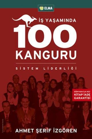 İş Yaşamında 100 Kanguru - Yönetim Liderlik ve İş Yaşamı - Ahmet Şerif İzgören - Elma Yayınevi