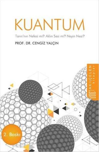 Kuantum - Prof. Dr. Cengiz Yalçın - Akılçelen Kitaplar