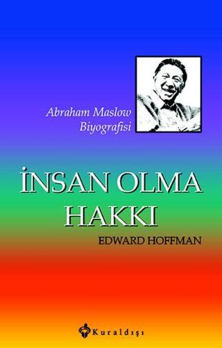 İnsan Olma Hakkı - Edward Hoffman - Kuraldışı Yayınları