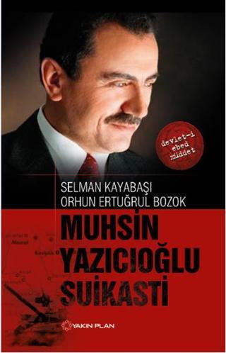 Muhsin Yazıcıoğlu Suikasti - Orhun Ertuğrul Bozok - Yakın Plan Yayınları
