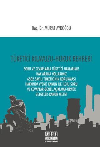 Tüketici Klavuzu - Hukuk Rehberi - Murat Aydoğdu - On İki Levha Yayıncılık