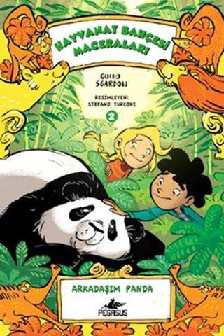 Hayvanat Bahçesi Maceraları 2- Arkadaşım Panda - Guido Sgardoli - Pegasus Yayınevi