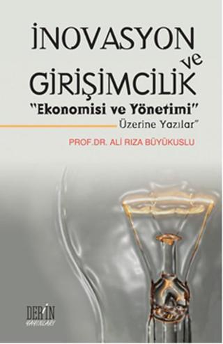 İnovasyon ve Girişimcilik - Ali Rıza Büyükuslu - Derin Yayınları