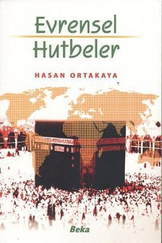 Evrensel Hutbeler - Hasan Ortayakaya - Beka Yayınları