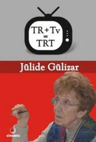 TR+Tv = TRT - Jülide Gülizar - Sinemis Yayınları