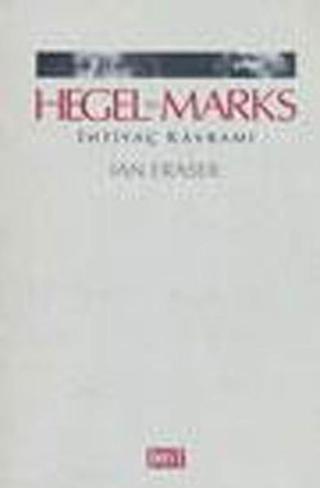 Hegel Marks - İhtiyaç Kavramı - Ian Fraser - Dost Kitabevi