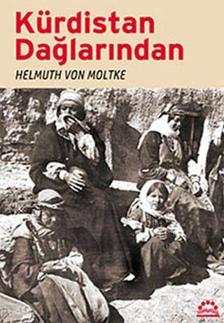 Kürdistan Dağlarından - Helmuth Von Moltke - Örgün Yayınları