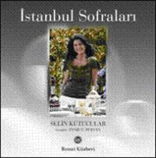 İstanbul Sofraları - Selin Kutucular - Remzi Kitabevi