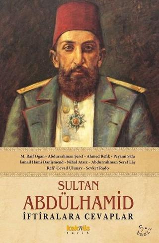 Sultan Abdülhamid İftiralara Cevaplar - Abdurrahman Şeref - Kaknüs Yayınları