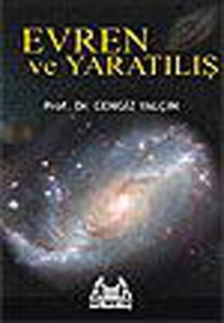 Evren ve Yaratılış - Prof. Dr. Cengiz Yalçın - Arkadaş Yayıncılık