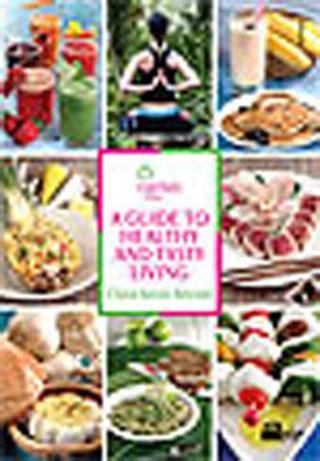 A Guide to Healthy and Tasty Living - Clara Seren Amram - Doğan Kitap