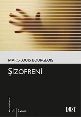 Şizofreni - Marc-Louis Bourgeois - Dost Kitabevi