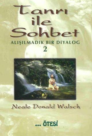 Tanrı ile Sohbet - 2 - Neale Donald Walsch - Ötesi Yayıncılık