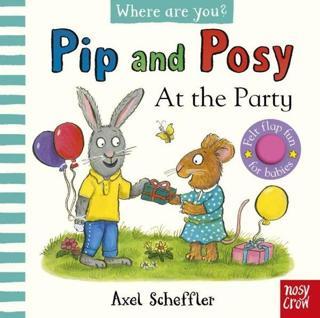Pip and Posy, Where Are You? At the Party (A Felt Flaps Book) - Kristin Atherton - NOSY CROW