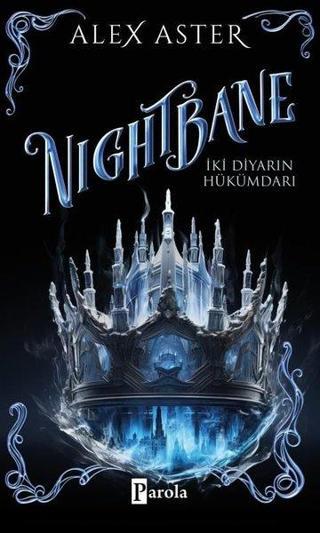 Nightbane - İki Diyarın Hükümdarı - Alex Aster - Parola Yayınları