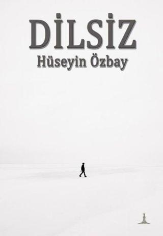 Dilsiz - Hüseyin Özbay - Odessa Yayınevi