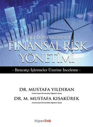 Finansal Risk Yönetimi İhracatçı İşletmeler Üzerine İnceleme - Mustafa Yıldıran - Hiperlink
