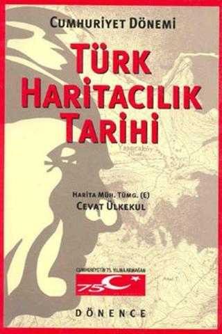Türk Haritacılık Tarihi - Cevat Ülkekul - Dönence Basım ve Yayın Hizmetleri
