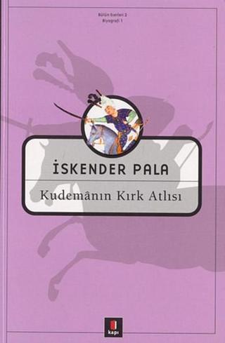 Kudemanın Kırk Atlısı - İskender Pala - Kapı Yayınları