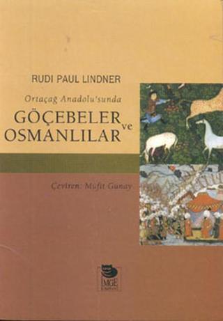 Ortaçağ Anadolu'sunda Göçebeler ve Osmanlılar - Rudi Paul Lindner - İmge Kitabevi