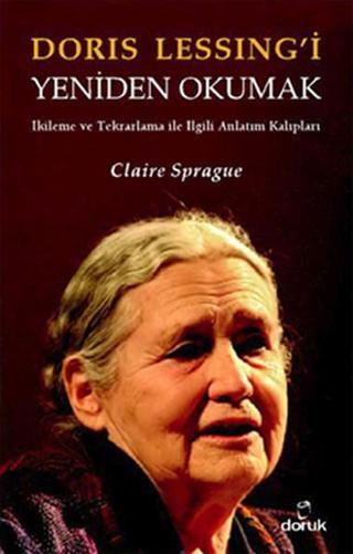 Doris Lessing'i Yeniden Okumak - Claire Sprague - Doruk Yayınları