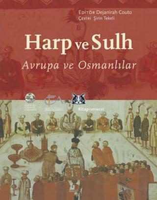 Harp ve Sulh - Avrupa ve Osmanlılar - Dejanirah Couto - Kitap Yayınevi