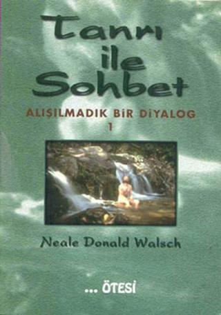 Tanrı ile Sohbet - 1 - Neale Donald Walsch - Ötesi Yayıncılık