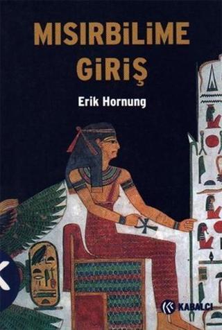 Mısırbilime Giriş - Erik Hornung - Kabalcı Yayınevi