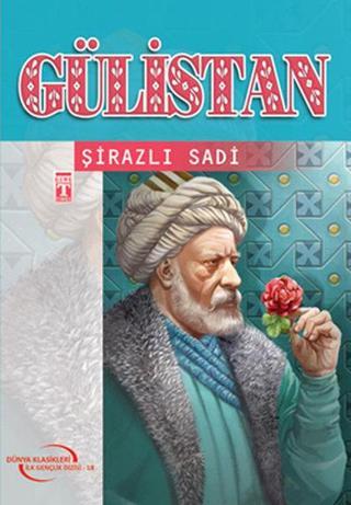 Gülistan - Sadi-i Şirazi - Timaş Çocuk