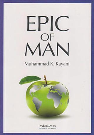 Epic Of Man - Muhammad K. Kayani - İnkılab Yayınları