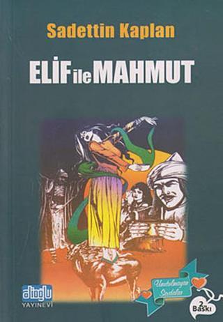 Elif ile Mahmut - Sadettin Kaplan - Alioğlu Yayınevi