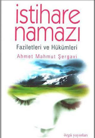 İstihare Namazı - Ahmet Mahmut Şergavi - Özgü Yayıncılık