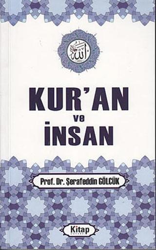 Kur'an ve İnsan - Şerafeddin Gölcük - Kitap Dünyası